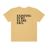 Existing In My Flare Era (Comfort Colors) Shirt | The Flare Collection