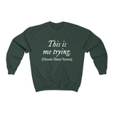 This Is Me Trying (Chronic Illness Verison) Sweatshirt | The Fandom Collection