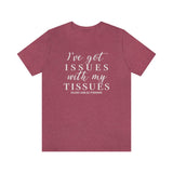 EDS I've Got Issues With My Tissues T-Shirt | The Awareness Collection