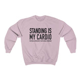 POTS Standing Is My Cardio Sweatshirt | The Awareness Collection
