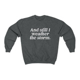 Weather The Storm Sweathirt | The Weathering Collection