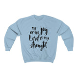 Joy of the Lord Sweathirt | The Weathering Collection
