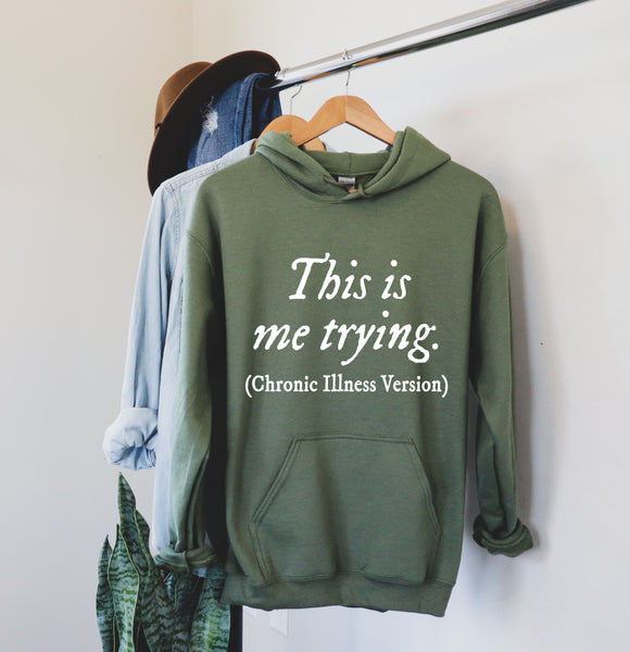 This Is Me Trying (Chronic Illness Version) Hoodie | The Fandom Collection