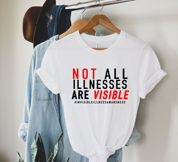 Not All Illnesses Are Visible T-Shirt | The Activism Collection