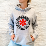 Caregiver "I'll Be There For You" Hoodie | The Caregiver Collection
