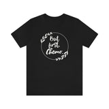 But First, Chemo T-Shirt | The Awareness Collection