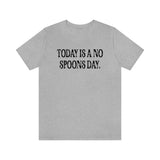 No Spoons Day T-Shirt | The Flare Collection