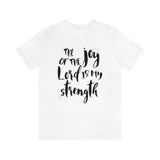 Joy of the Lord T-Shirt | The Weathering Collection