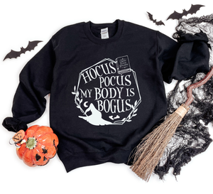 Hocus Pocus My Body Is Bogus Sweatshirt | The Halloween Collection